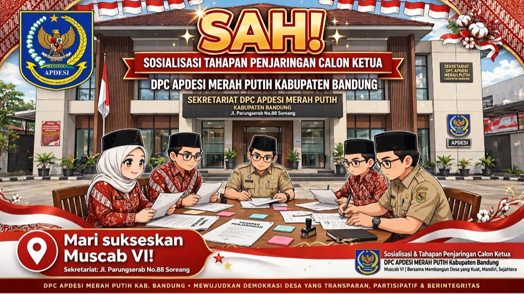 Sah! Sosialisasi Tahapan  Penjaringan Calon Ketua DPC APDESI MERAH PUTIH Kabupaten Bandung Pada Muscab VI